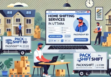 The Complete Guide to Home Shifting Services in Uttara